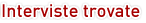 Interviste trovate